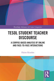 TESOL Student Teacher Discourse: A Corpus-Based Analysis of Online and Face-to-Face Interactions book cover