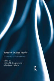 Boredom Studies Reader: Frameworks and Perspectives book cover