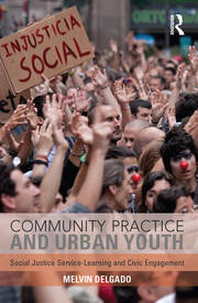 Community Practice and Urban Youth: Social Justice Service-Learning and Civic Engagement book cover