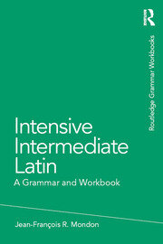Intensive Intermediate Latin: A Grammar and Workbook book cover