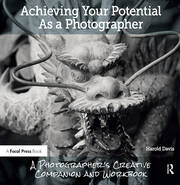 Achieving Your Potential As A Photographer: A Creative Companion and Workbook book cover