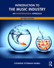 Introduction to the Music Industry: An Entrepreneurial Approach, Second Edition book cover