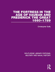 The Fortress in the Age of Vauban and Frederick the Great 1660-1789 book cover