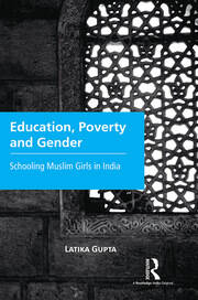 Education, Poverty and Gender: Schooling Muslim Girls in India book cover