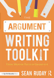 The Argument Writing Toolkit: Using Mentor Texts in Grades 6-8 book cover