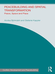Peacebuilding and Spatial Transformation: Peace, Space and Place book cover