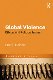 Global Violence: Ethical and Political Issues book cover
