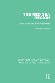 The Red Sea Region: Local Actors and the Superpowers book cover