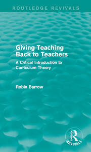 Giving Teaching Back to Teachers: A Critical Introduction to Curriculum Theory book cover