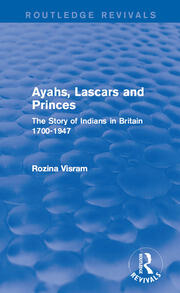 Ayahs, Lascars and Princes: The Story of Indians in Britain 1700-1947 book cover