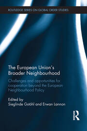 The European Union’s Broader Neighbourhood: Challenges and opportunities for cooperation beyond   the European Neighbourhood Policy book cover