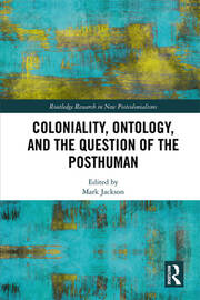Coloniality, Ontology, and the Question of the Posthuman book cover