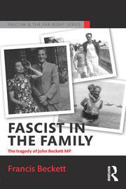Fascist in the Family: The Tragedy of John Beckett M.P. book cover