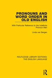 Pronouns and Word Order in Old English: With Particular Reference to the Indefinite Pronoun Man book cover