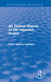 An Outline History of the Japanese Drama (Routledge Revivals) book cover
