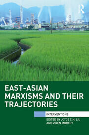 East-Asian Marxisms and Their Trajectories book cover