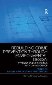 Rebuilding Crime Prevention Through Environmental Design: Strengthening the Links with Crime Science book cover