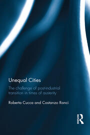 Unequal Cities: The Challenge of Post-Industrial Transition in Times of Austerity book cover