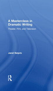 A Masterclass in Dramatic Writing: Theater, Film, and Television book cover