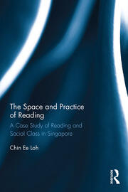 The Space and Practice of Reading: A Case Study of Reading and Social Class in Singapore book cover