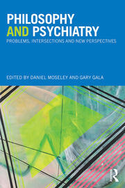 Philosophy and Psychiatry: Problems, Intersections and New Perspectives book cover