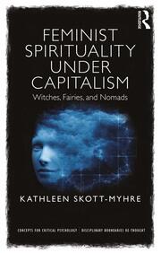 Feminist Spirituality under Capitalism: Witches, Fairies, and Nomads book cover