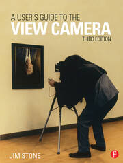 A User's Guide to the View Camera: Third Edition book cover