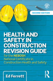 Health and Safety in Construction Revision Guide: for the NEBOSH National Certificate in Construction Health and Safety book cover