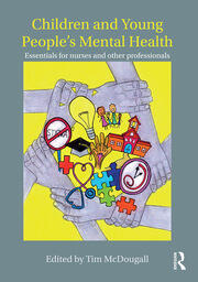 Children and Young People's Mental Health: Essentials for Nurses and Other Professionals book cover