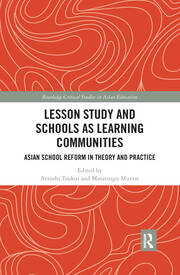 Lesson Study and Schools as Learning Communities: Asian School Reform in Theory and Practice book cover