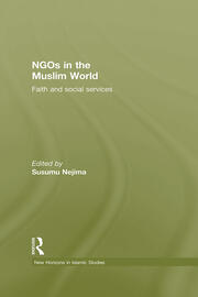 NGOs in the Muslim World: Faith and Social Services book cover
