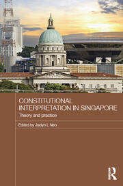 Constitutional Interpretation in Singapore: Theory and Practice book cover