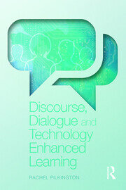 Discourse, Dialogue and Technology Enhanced Learning book cover