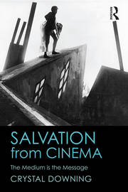 Salvation from Cinema: The Medium is the Message book cover