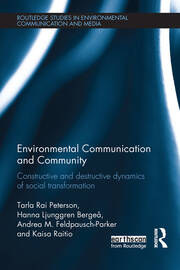 Environmental Communication and Community: Constructive and destructive dynamics of social transformation book cover