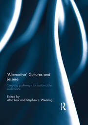 'Alternative' cultures and leisure: Creating pathways for sustainable livelihoods book cover
