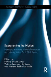 Representing the Nation: Heritage, Museums, National Narratives, and Identity in the Arab Gulf States book cover
