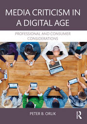 Media Criticism in a Digital Age: Professional And Consumer Considerations book cover