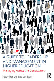 A Guide to Leadership and Management in Higher Education: Managing Across the Generations book cover