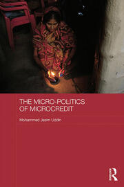 The Micro-politics of Microcredit: Gender and Neoliberal Development in Bangladesh book cover