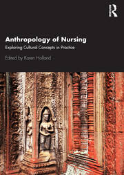 Anthropology of Nursing: Exploring Cultural Concepts in Practice book cover