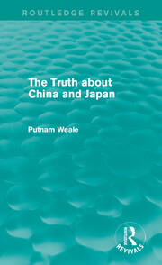 The Truth about China and Japan (Routledge Revivals) book cover