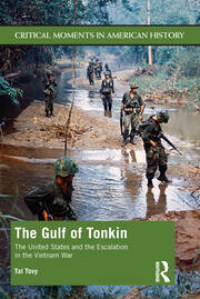 The Gulf of Tonkin: The United States and the Escalation in the Vietnam War book cover