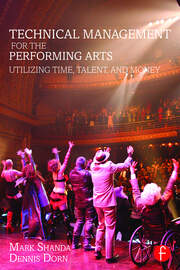 Technical Management for the Performing Arts: Utilizing Time, Talent, and Money book cover