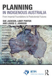 Planning in Indigenous Australia: From Imperial Foundations to Postcolonial Futures book cover