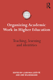 Organizing Academic Work in Higher Education: Teaching, learning and identities book cover