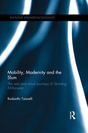 Mobility, Modernity and the Slum: The Real and Virtual Journeys of 'Slumdog Millionaire' book cover