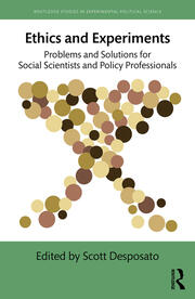 Ethics and Experiments: Problems and Solutions for Social Scientists and Policy Professionals book cover