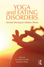 Yoga and Eating Disorders: Ancient Healing for Modern Illness book cover