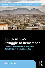 South Africa's Struggle to Remember: Contested Memories of Squatter Resistance in the Western Cape book cover